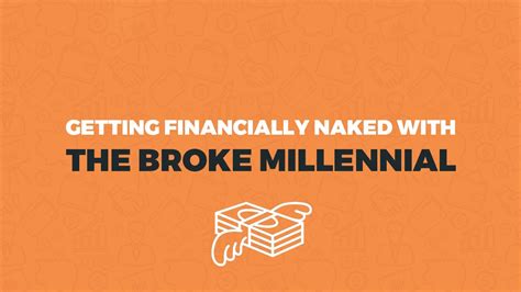Getting Financially Naked With The Broke Millennial YouTube