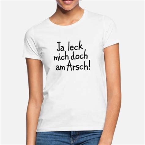 Ja Leck Mich Doch Am Arsch Frauen T Shirt Spreadshirt