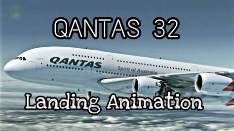 Qantas Airways Flight 32 Landing Animation Youtube