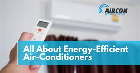 Guide To Energy Efficient Air Conditioners Air Con Sunshine Coast