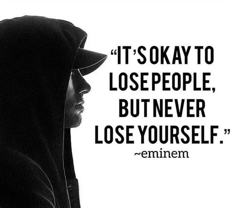 Dont Lose Yourself In The Pursuit Of Something Greater Eminem Quotes