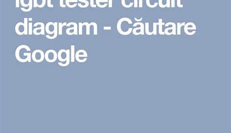 igbt tester circuit diagram - Căutare Google | Circuit diagram, Tester