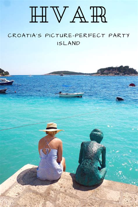 Why You Need To Visit Hvar In Croatia This Picture Perfect Party