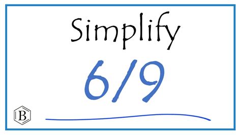 How To Simplify The Fraction 69 Youtube