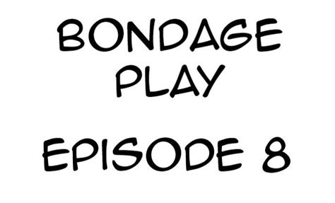 Bondage Play Chapter 8