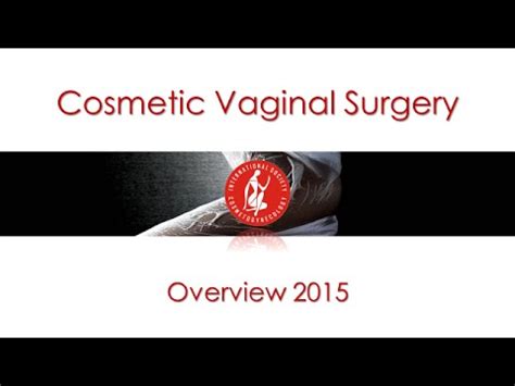 Cosmetic Vaginal Surgery Overview 2015 YouTube