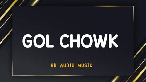 Gol Chowk 8d Audio Hustinder Feat Gurlej Akhtar 8d Latest Punjabi