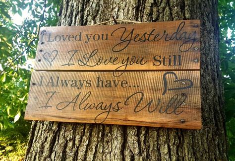 I Loved You Yesterday Sign I Love You Sign I Love You Wood Etsy