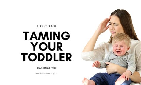 8 Tips For Taming Your Toddler