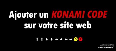 (2 days ago) 16 june 2020 â· 14 votes, 31 comments. TUTO Ajouter un KONAMI CODE sur votre site web avec jQuery ...