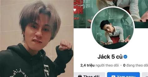 Jack Cay Cú đòi Xanh Chín Khi Bị Anti Fan đổi Tên Fanpage Thành Jack 5 Củ Tôi Sẽ Kết Thúc