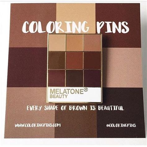 Every Shade Of Brown Is Beautiful Melatone Pins Are Now In