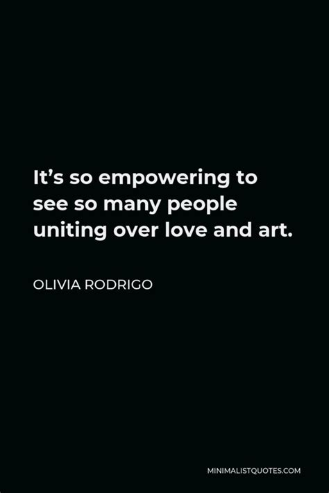 Olivia Rodrigo Quote Its So Empowering To See So Many People Uniting