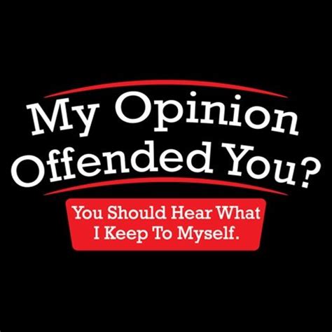 My Opinion Offended You Roadkill T Shirts Sarcastic Shirts Keep To