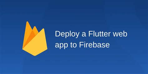 Deploy A Flutter Web App To Firebase Appcircle Blog