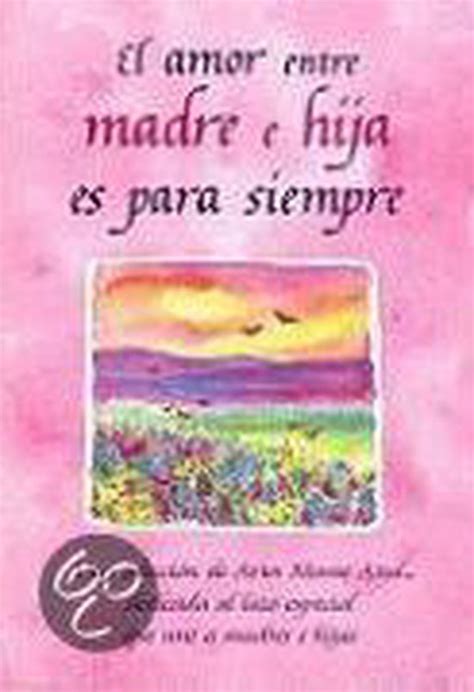 El Amor Entre Madre E Hija Es Para Siempre The Love Between Mother