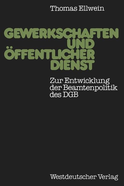 Gewerkschaften Und Öffentlicher Dienst Zur Entwicklung Der Beamtenpolitik Des Dgb Paperback