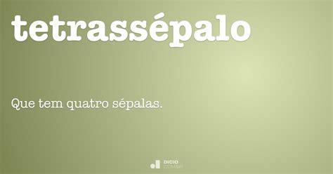 Tetrassépalo Dicio Dicionário Online De Português