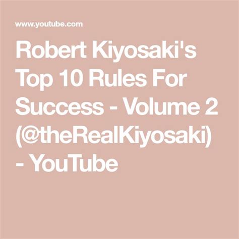 Robert Kiyosakis Top 10 Rules For Success Volume 2 Therealkiyosaki