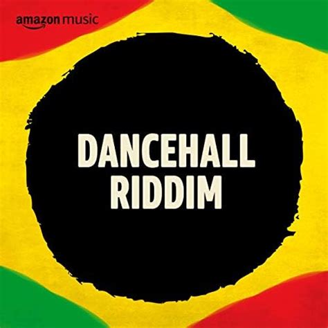 dancehall riddim playlist on amazon music unlimited