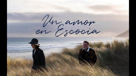 TrÁiler Oficial Un Amor En Escocia Youtube