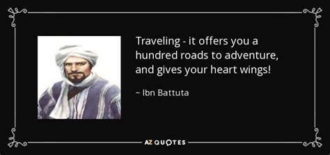 Ibn Battuta Quote Traveling It Offers You A Hundred Roads To