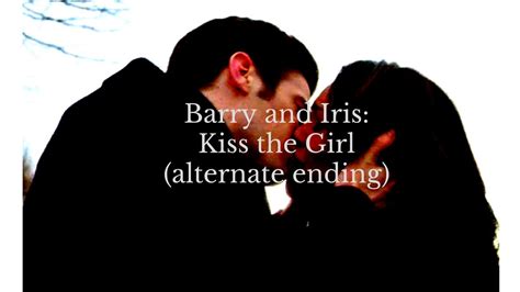 barry and iris~ kiss the girl alternate ending youtube