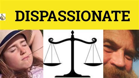 🔵 Dispassionate Dispassionately Dispassionate Meaning Dispassionate
