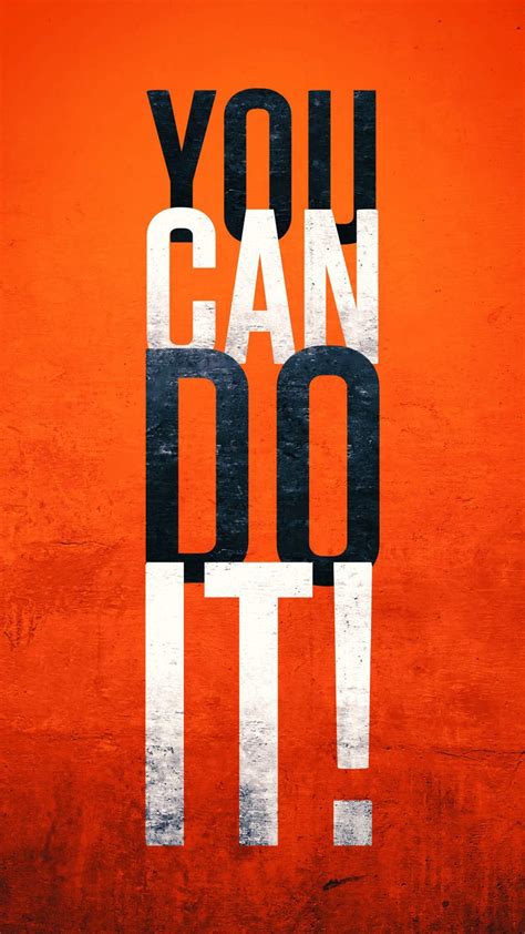 You Can Do It Iphone Wallpapers