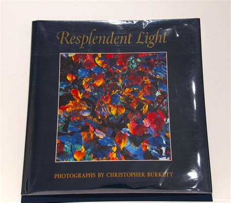 Publication Resplendent Light Christopher Burkett Robert Klein Gallery