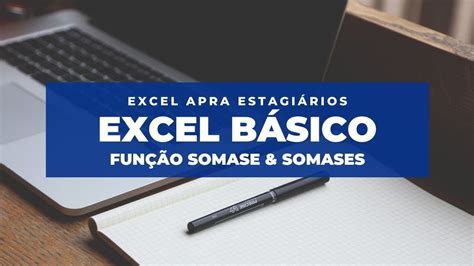 Curso Excel Basico Como Usar A Fun O Somase E A Fun O Somases Excel Youtube