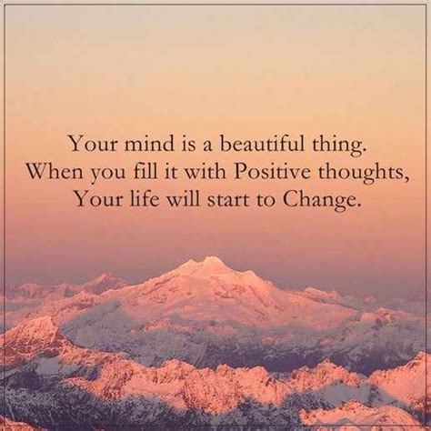 Positive Quotes Of The Day Youve Beautiful Mind Fill It Positive