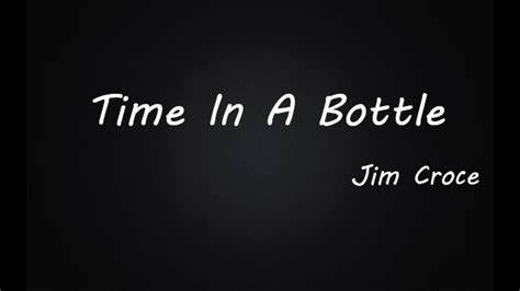 Time In A Bottle Lyrics Youtube