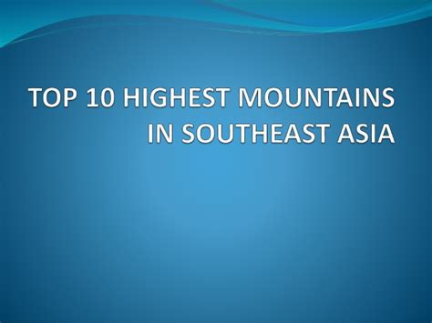 List of islands by highest point. Top 10 highest mountains in southeast asia