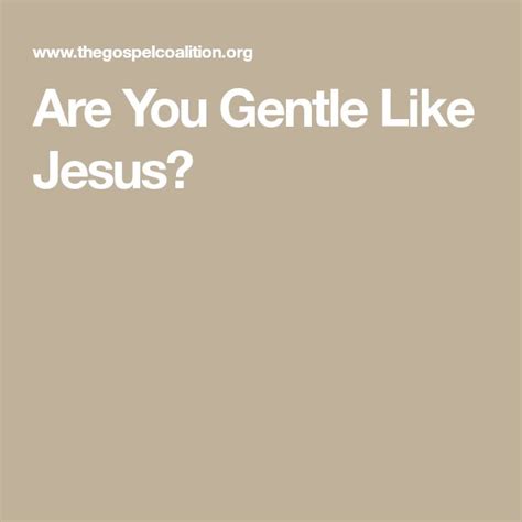 Are You Gentle Like Jesus Jesus Gentle Spirituality