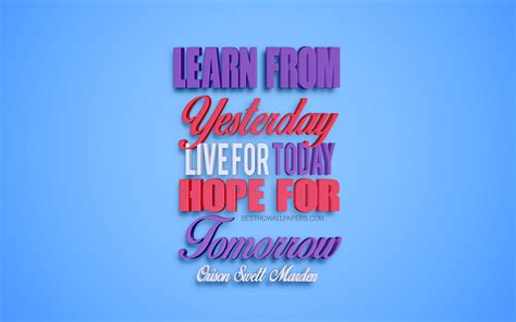 Download Wallpapers Learn From Yesterday Live For Today Hope For