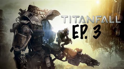 Titanfall Pc Gameplay Beta Hd Ep 3 Attrition On Fracture