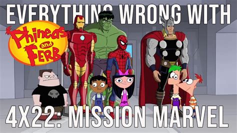 Everything Wrong With Phineas And Ferb Mission Marvel Youtube