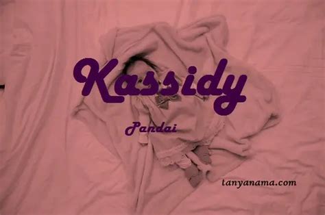 Arti Nama Kassidy Dan Rangkaian Namanya Tanya Nama