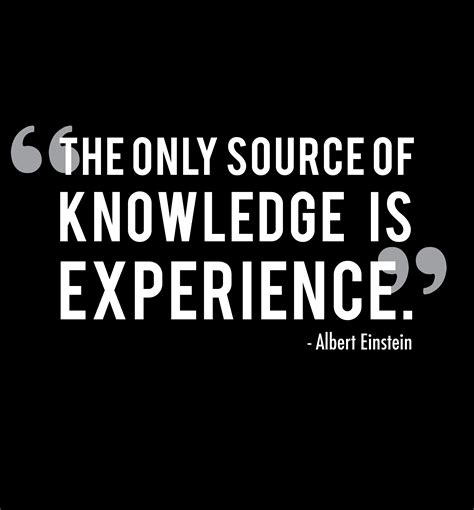Inspirational Albert Einstein Quote About Knowledge And Experience