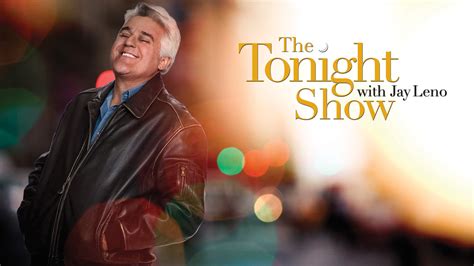 The Tonight Show With Jay Leno Late Night Comedy Nbc