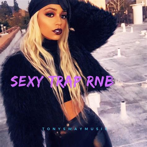 Sexy Trap Rnb Songs 2019 Playlist Trap Rnb Wave Mix Sex And Chill
