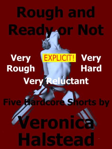 Rough And Ready Or Not Five Very Hard Very Rough And Very Reluctant Hardcore Shorts By