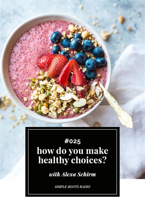 Maybe you would like to learn more about one of these? Episode #025: How Do You Make Healthy Choices? - Simple Roots