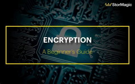 Encryption A Beginners Guide Start Learning With Stormagic