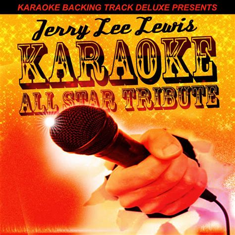 karaoke backing track deluxe presents jerry lee lewis ep ep by karaoke all star spotify