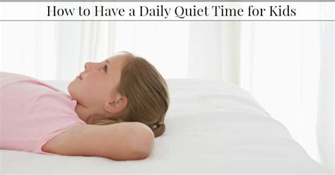 How To Have A Daily Quiet Time For Kids