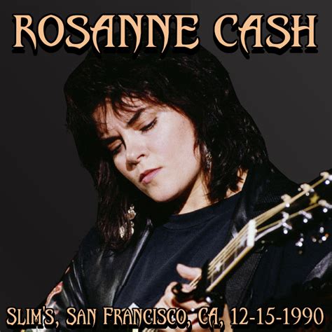 Albums That Should Exist Rosanne Cash Slims San Francisco Ca 12