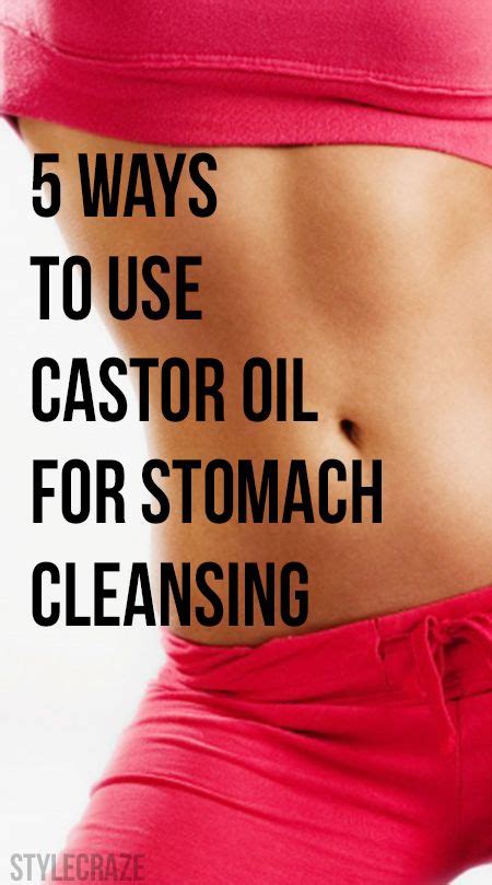 5 Simple Ways To Use Castor Oil For Stomach Cleansing Stomach Cleanse