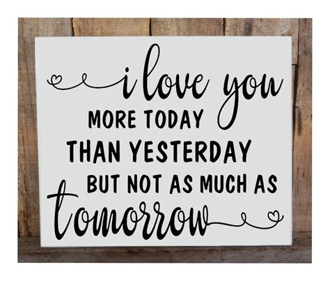I Love You More Today Than Yesterday 8 X 10wood Sign But Not As Much